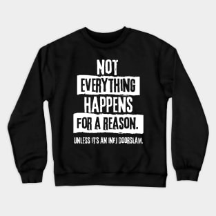 Getting An Infj Doorslam is Hard Dark Humor Jokes Judging Advocates Personality Type Crewneck Sweatshirt